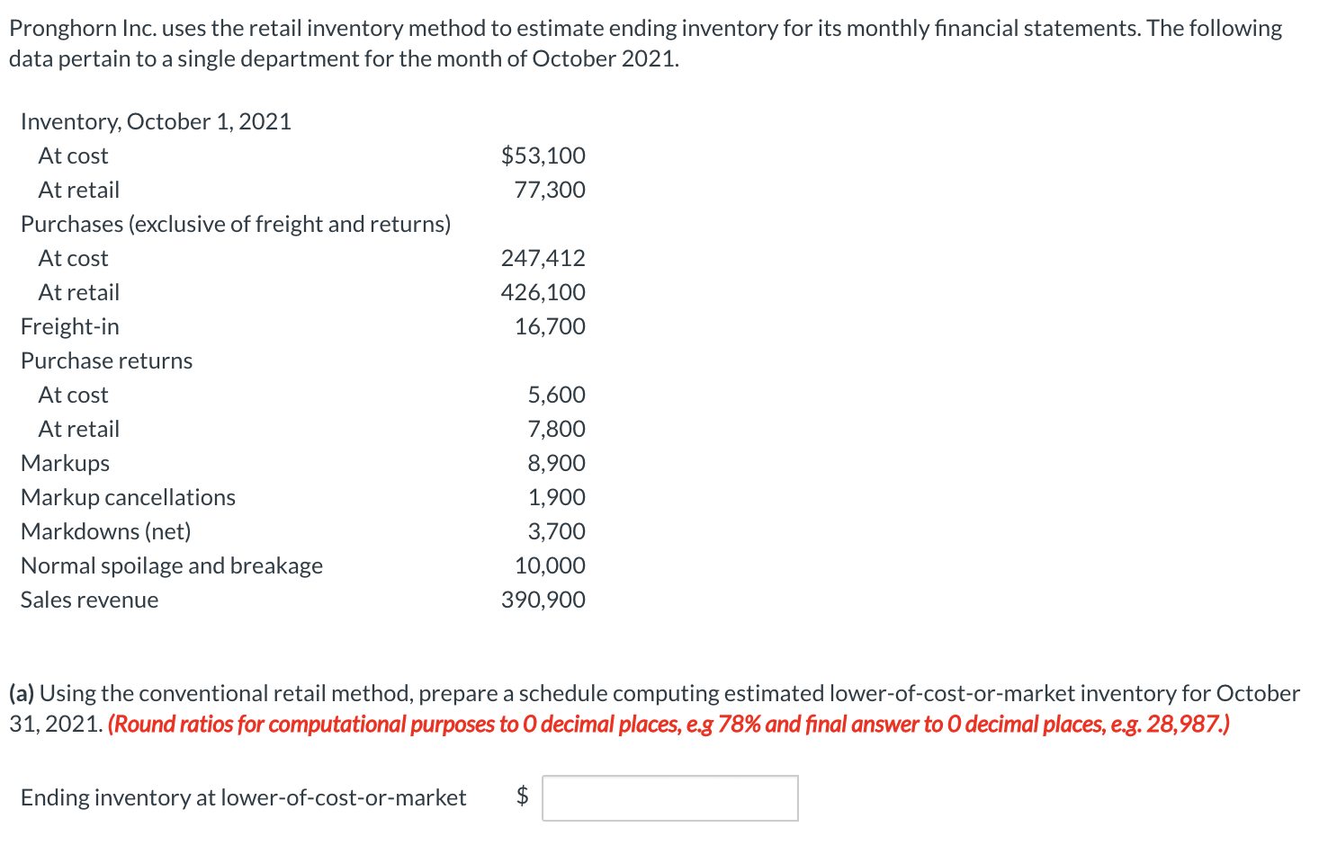 Pronghorn Inc. uses the retail inventory method to estimate ending inventory for