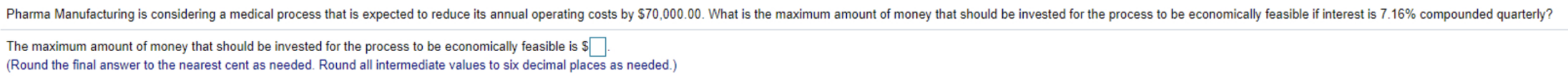  Pharma Manufacturing is considering a medical process that is expected to