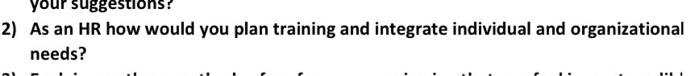 2) As an HR how would you plan training and integrate individual