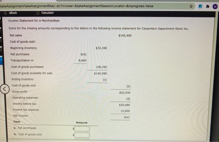  #M takeAssignment/takeAssignmentMain.do?invoker=&takeAssignmentSessionLocator=&inprogress=false eBook Calculator Income Statement for a Merchandiser Solve for