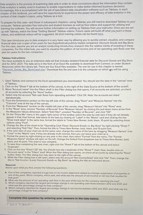  Data analytics is the process of examining data sets in order