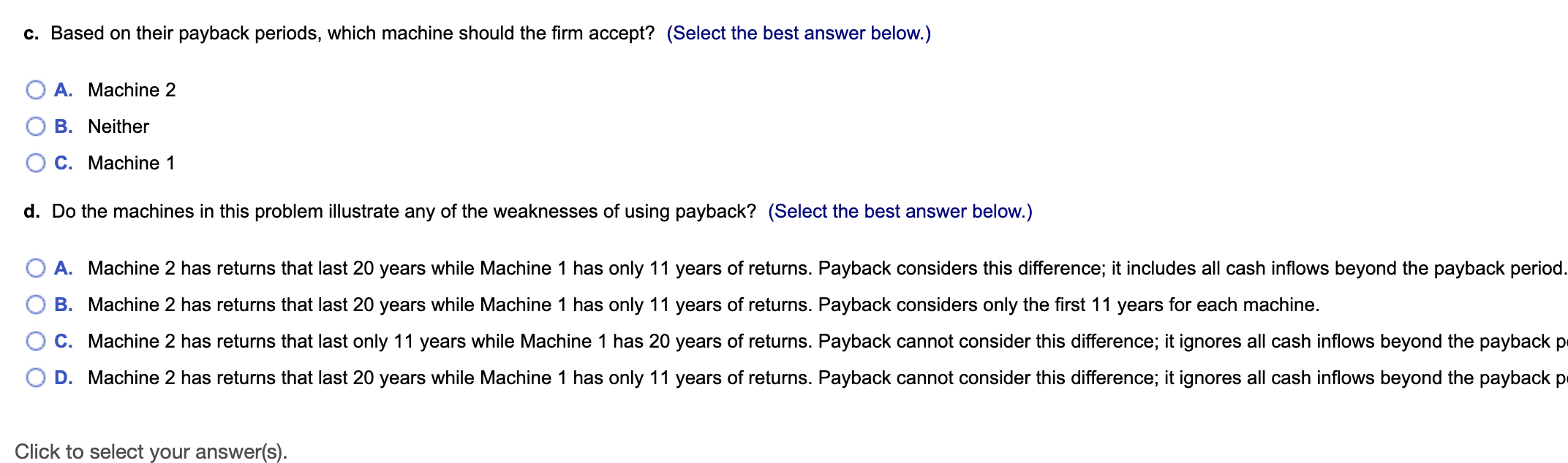 The firm is considering the purchase of a new machine and must