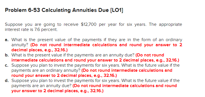  Problem 6-53 Calculating Annuities Due [LO1] Suppose you are going to