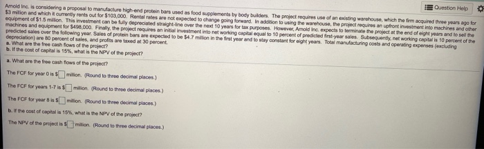 complete all parts Question Help Amold Inc. is considering a proposal to