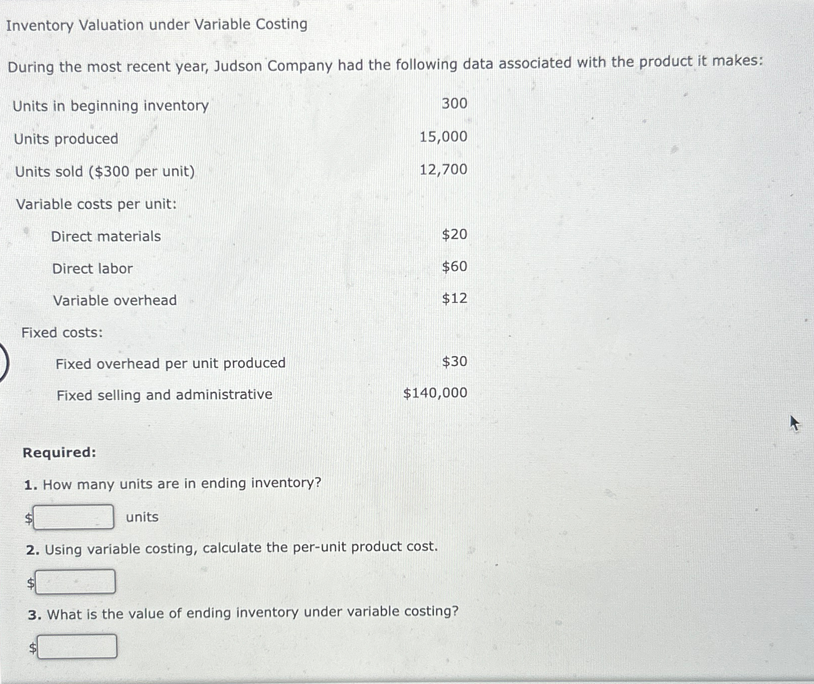 Inventory Valuation under Variable Costing During the most recent year, Judson