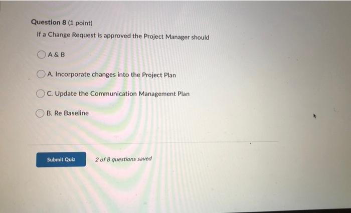 (1 point) The following are events causing a Change to a project: