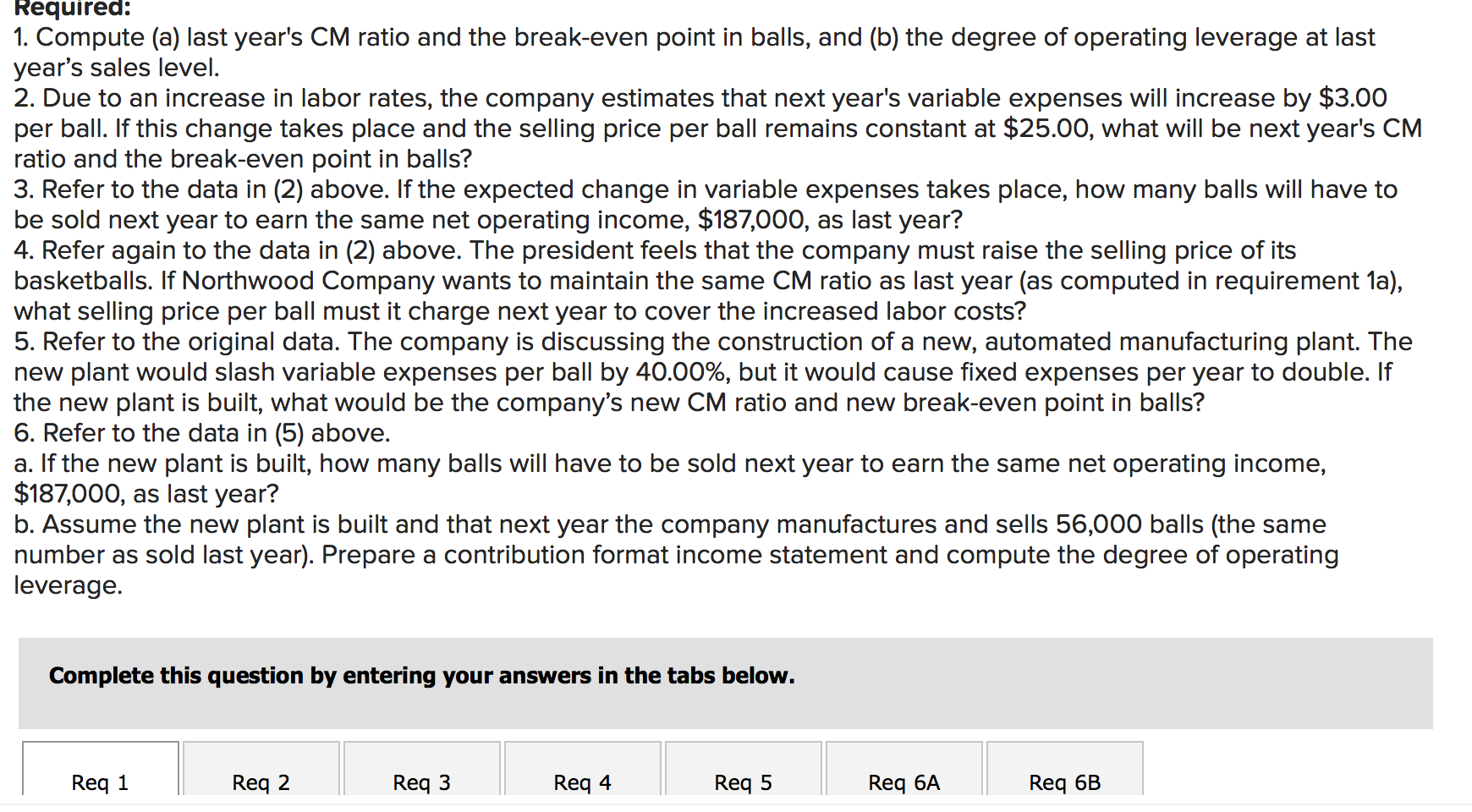 LO6-3, LO6-4, LO6-5, LO6-6, LO6-8] Northwood Company manufactures basketballs. The company has