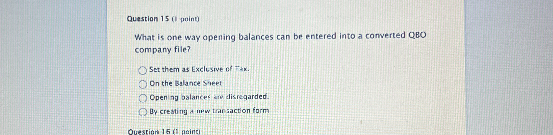  Question 15(1 point) What is one way opening balances can be