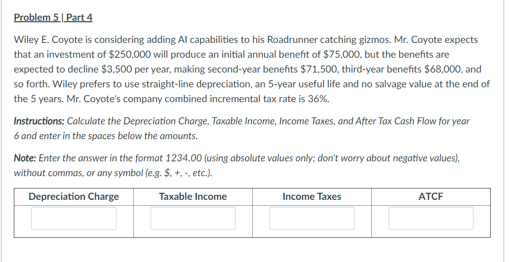 Problem 5 Part 4 Wiley E. Coyote is considering adding Al
