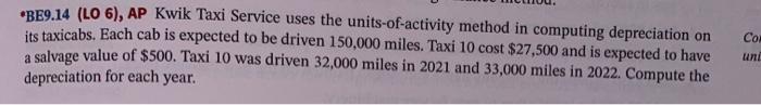  BE9.14 (LO 6), AP Kwik Taxi Service uses the units-of-activity method