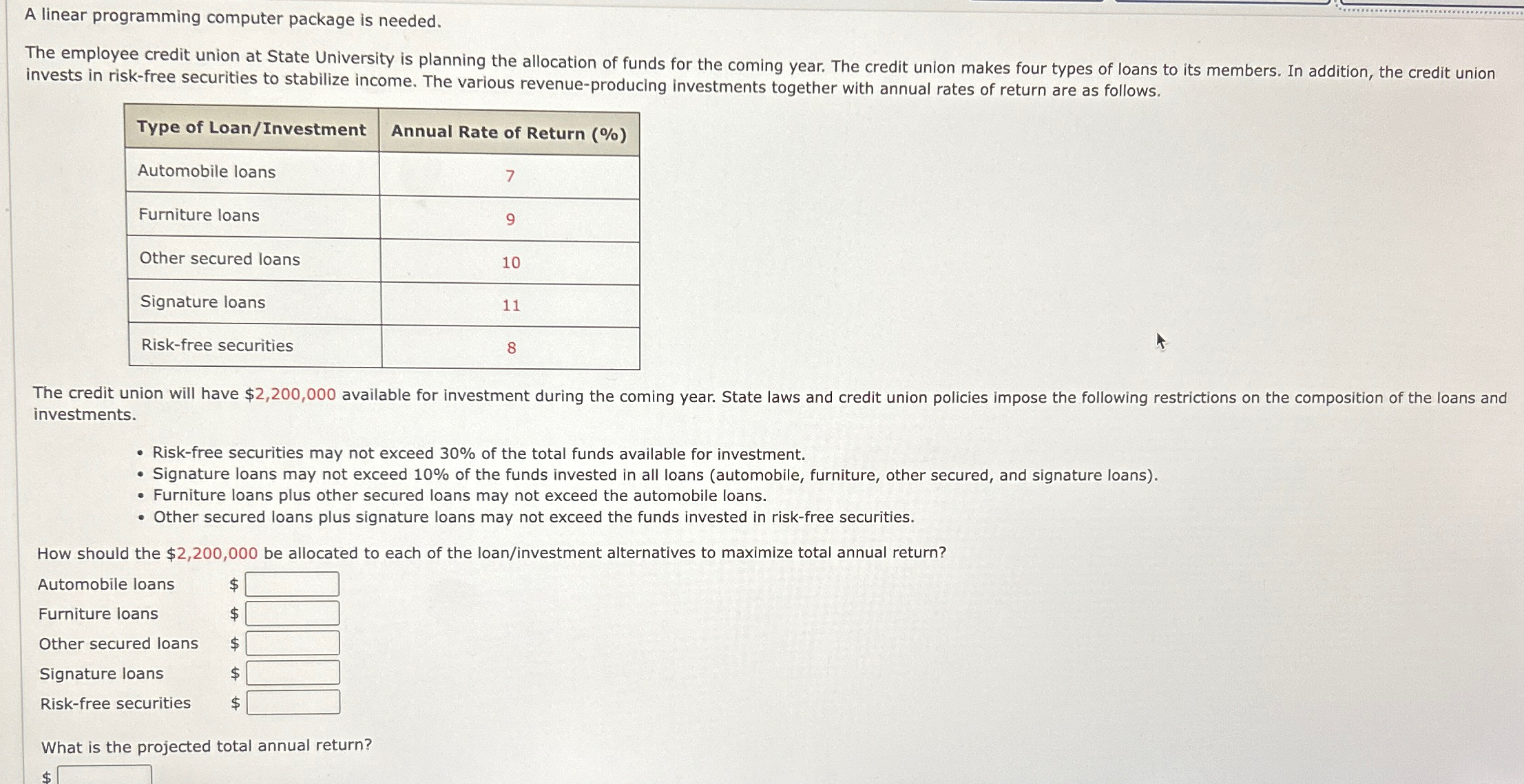  A linear programming computer package is needed. invests in risk-free securities