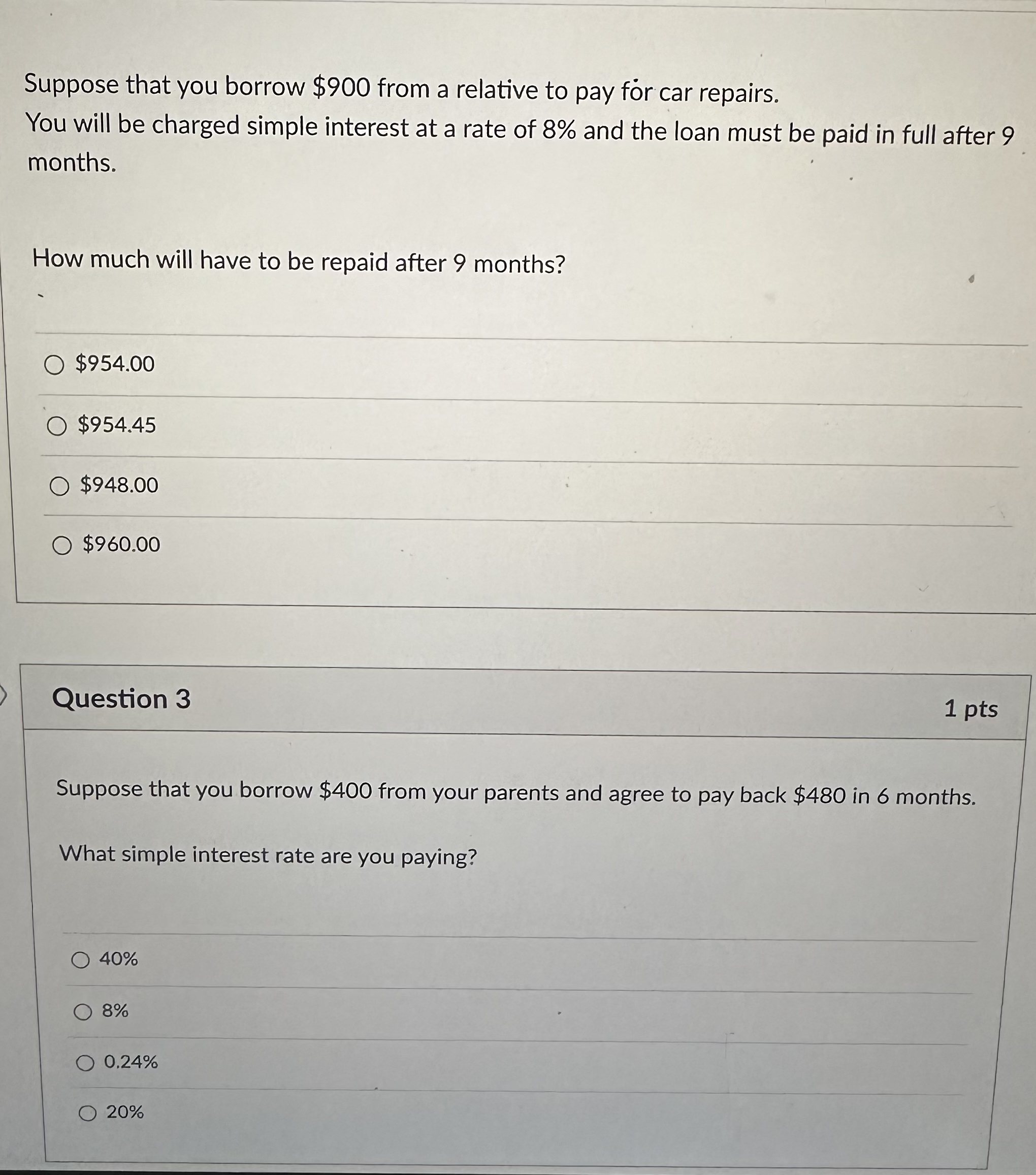  Suppose that you borrow $900 from a relative to pay for