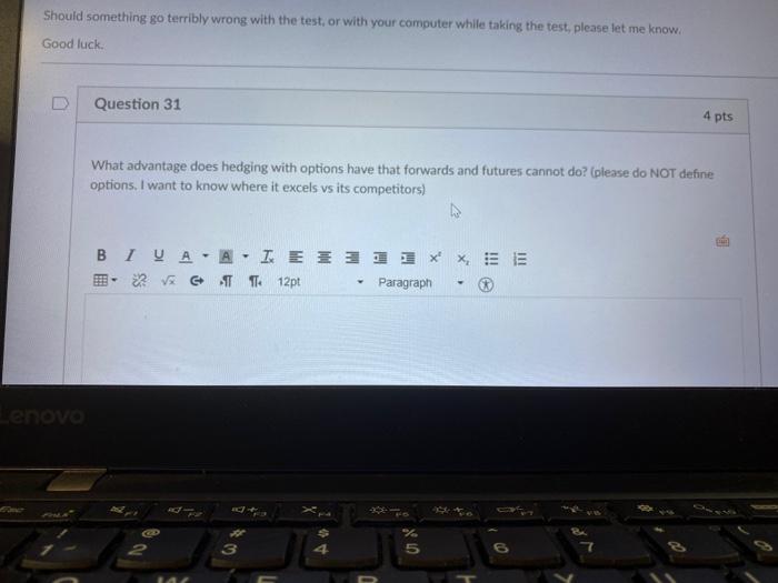  Should something go terribly wrong with the test, or with your