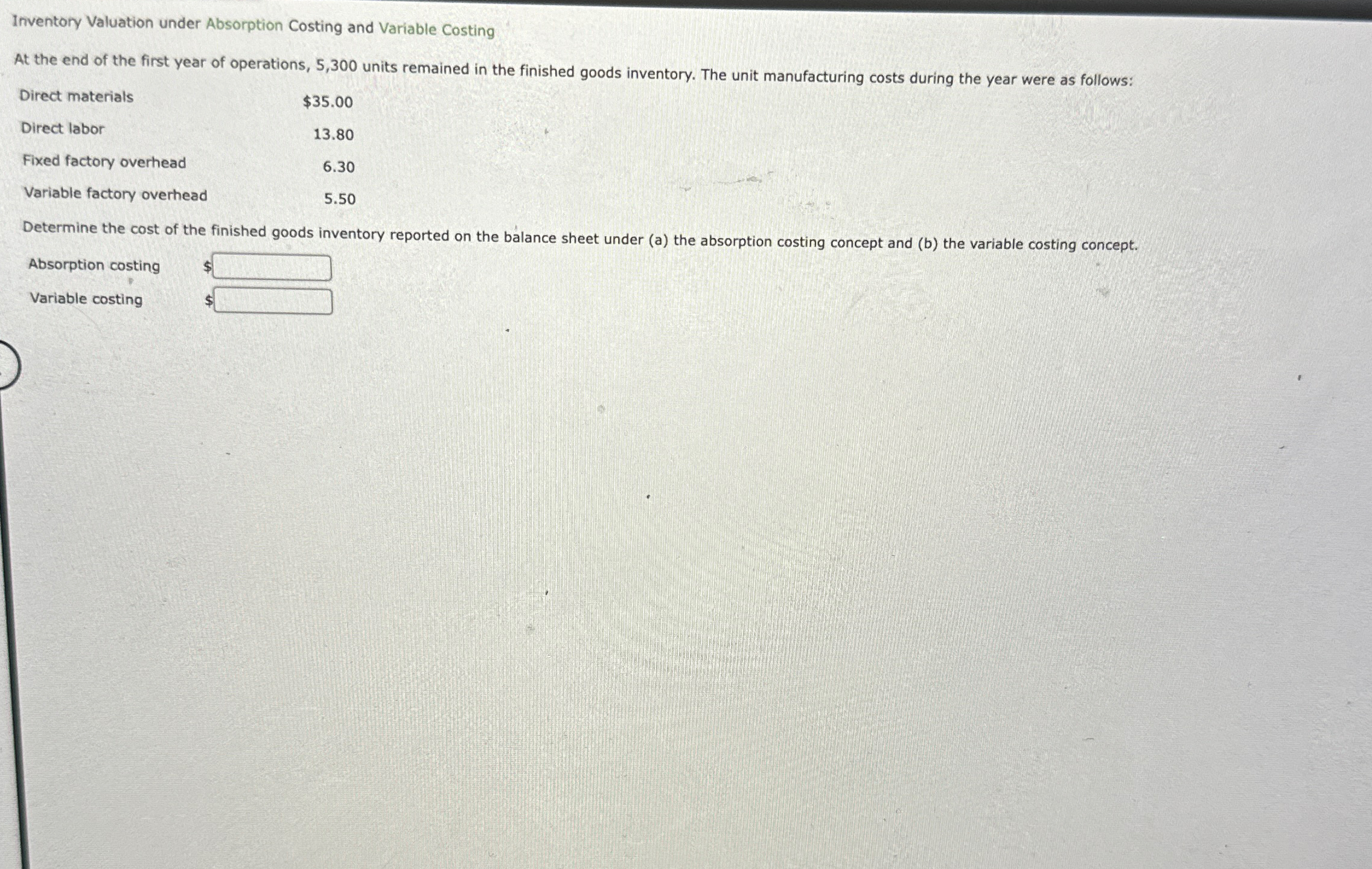  Inventory Valuation under Absorption Costing and Variable Costing At the end