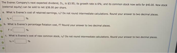 Please answer! Thanks! The Evanec Company's next expected dividend, D1, is $3.95;