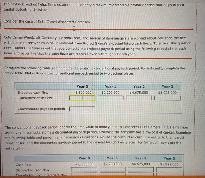  The payback method helps firms establish and identify a maximum acceptable