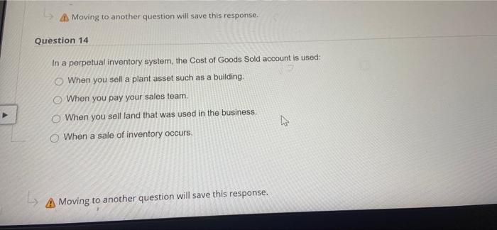  Moving to another question will save this response. Question 14 In