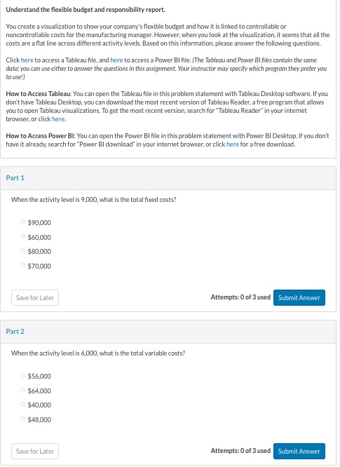  Understand the flexible budget and responsibility report. You create a visualization