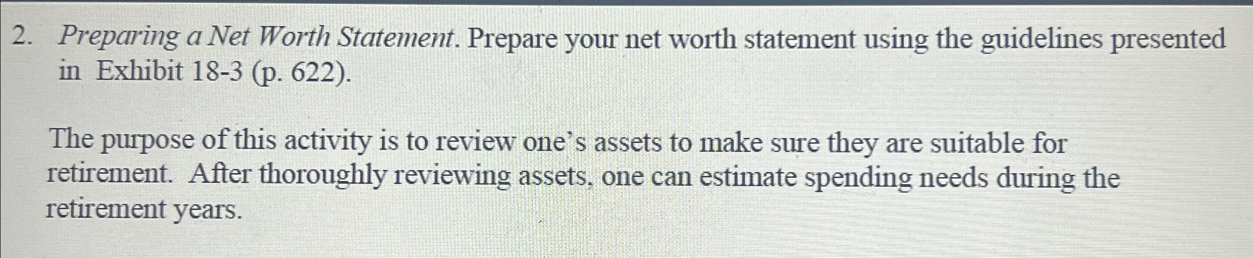  Preparing a Net Worth Statement. Prepare your net worth statement using
