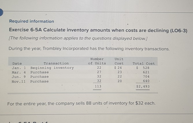  Required information Exercise 6-5A Calculate inventory amounts when costs are declining