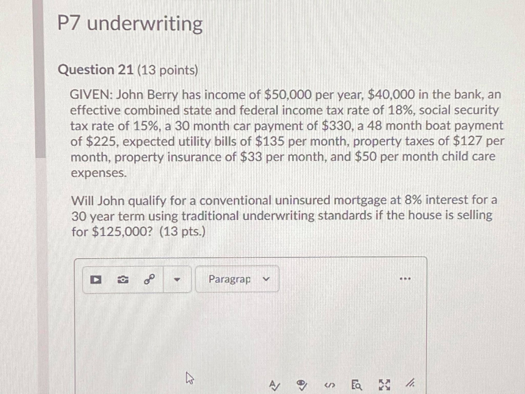  P7 underwriting Question 21 (13 points) GIVEN: John Berry has income