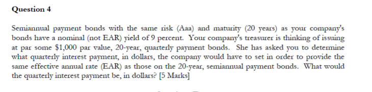  Question 4 Semiannual payment bonds with the same risk (Aaa) and