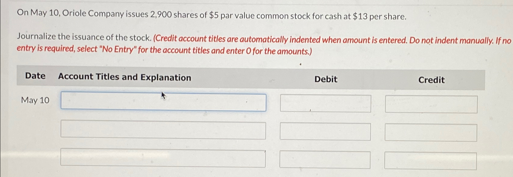  On May 10, Oriole Company issues 2,900 shares of $5 par