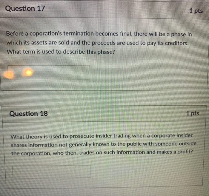  Question 17 1 pts Before a coporation's termination becomes final, there