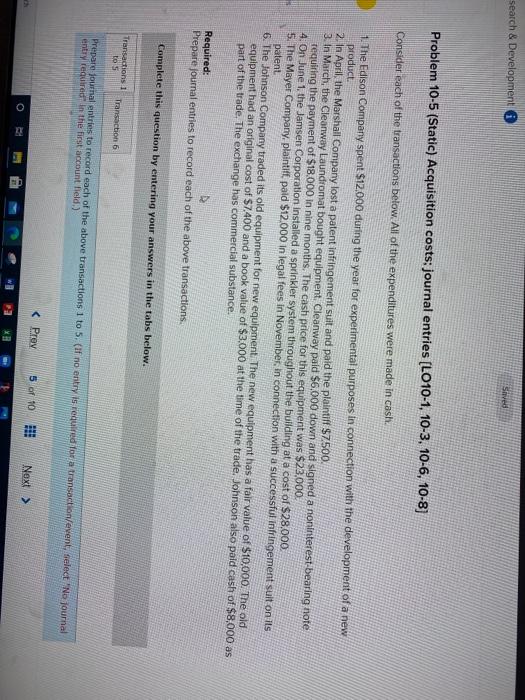  search & Development She Problem 10-5 (Static) Acquisition costs: journal entries