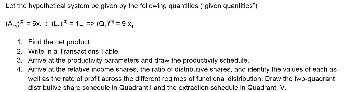 Let the hypothetical system be given by the following quantities ("given