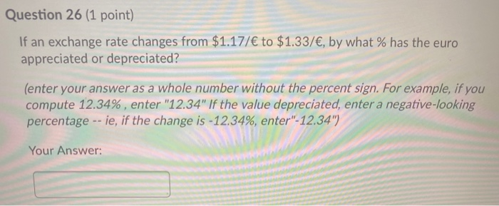  Question 26 (1 point) If an exchange rate changes from $1.17/