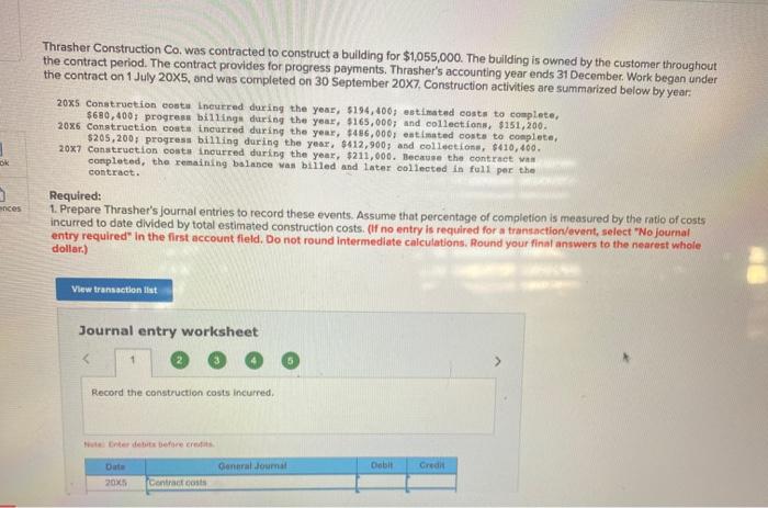  Thrasher Construction Co. was contracted to construct a building for $1,055,000.