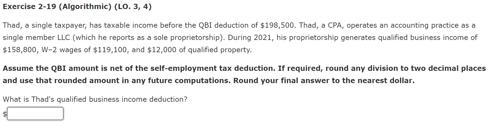  Exercise 2-19 (Algorithmic) (LO. 3, 4) Thad, a single taxpayer, has
