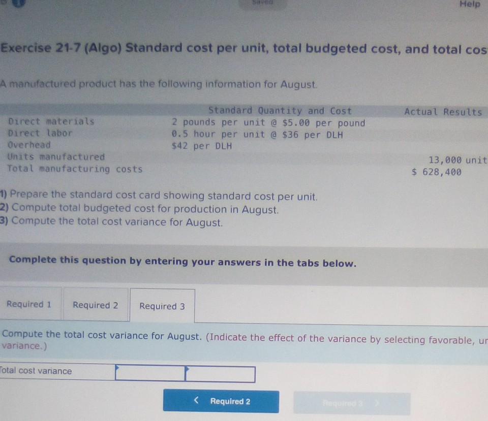  Help Exercise 21-7 (Algo) Standard cost per unit, total budgeted cost,