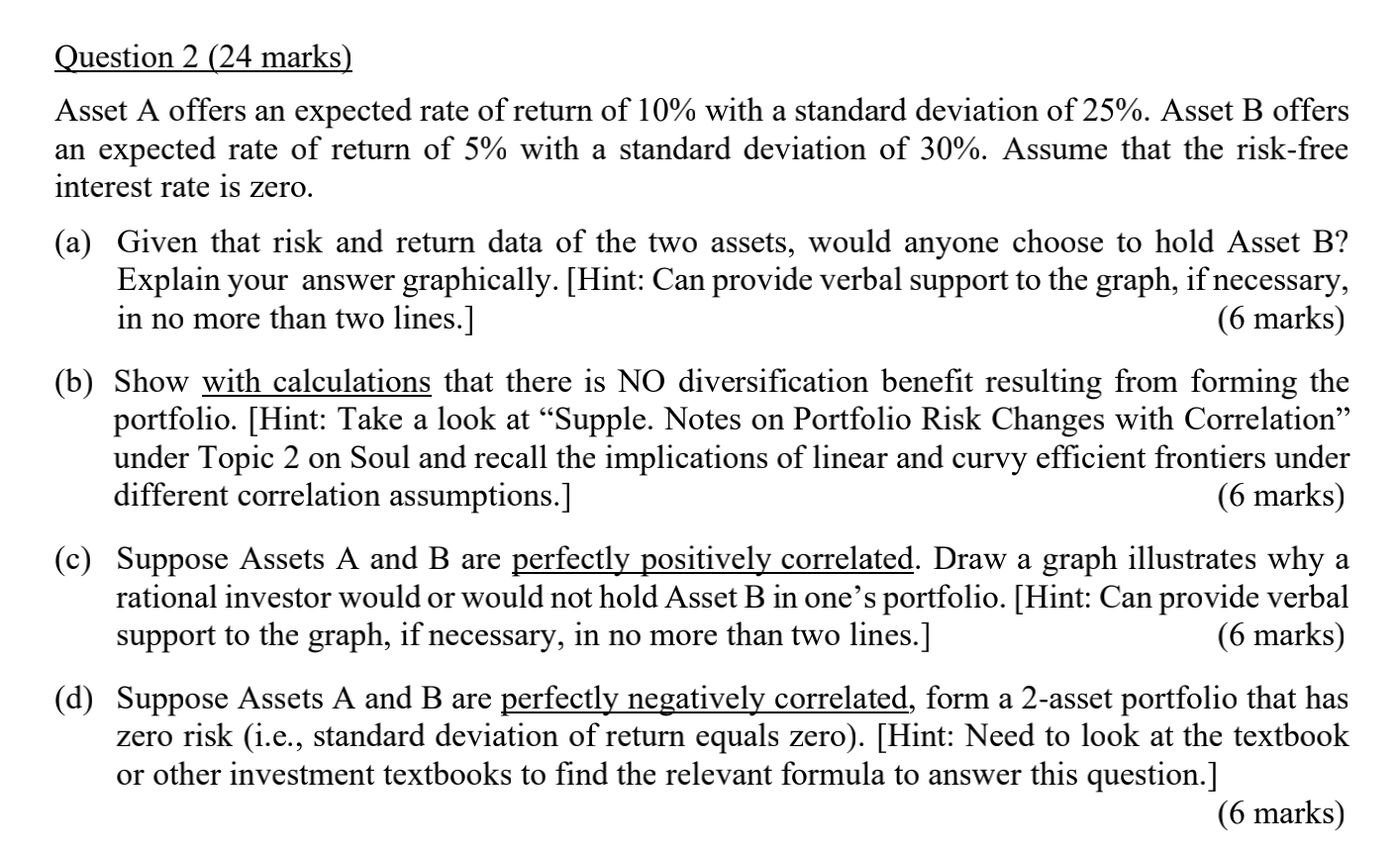  Question 2 (24 marks) Asset A offers an expected rate of