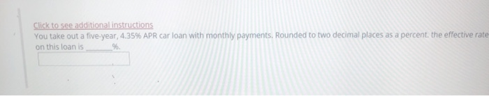  Click to see additional instructions You take out a five-year, 4.35%