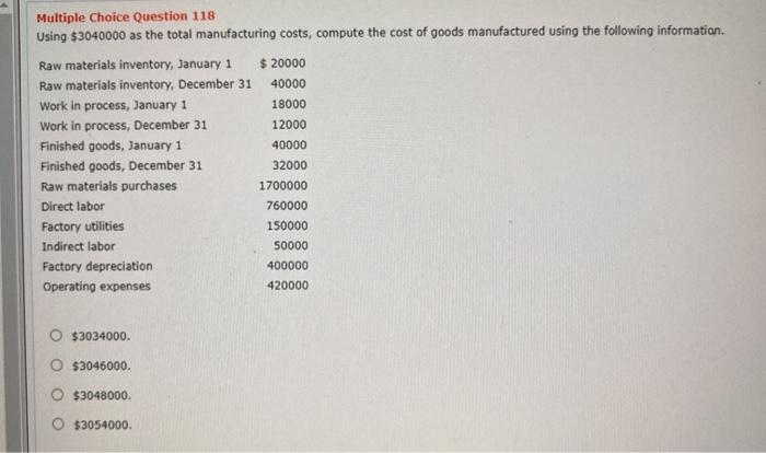  Multiple Choice Question 118 Using $3040000 as the total manufacturing costs,