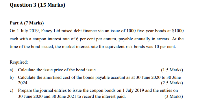 Question 3 (15 Marks) Part A (7 Marks) On 1 July