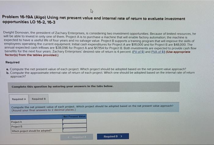  Problem 16-19A (Algo) Using net present value and internal rate of