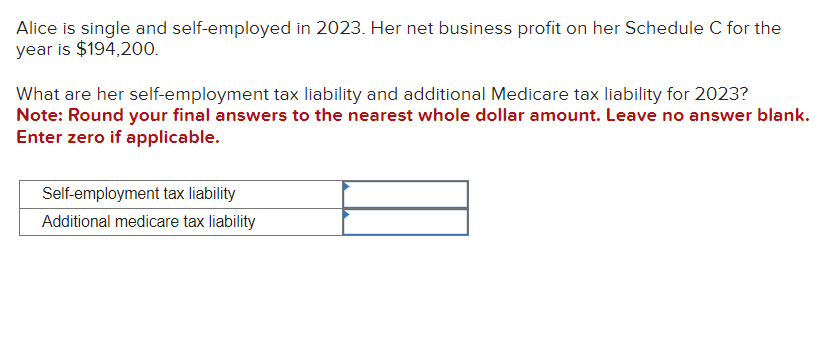  Alice is single and self-employed in 2023. Her net business profit