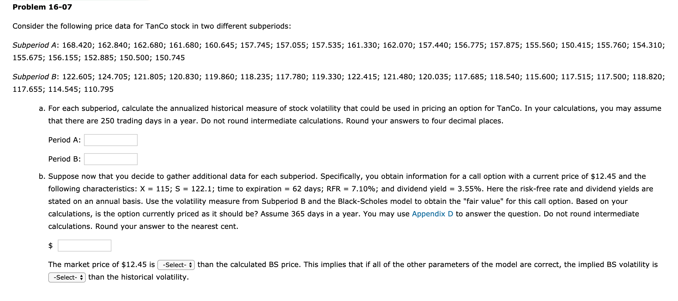  Problem 16-07 Consider the following price data for TanCo stock in