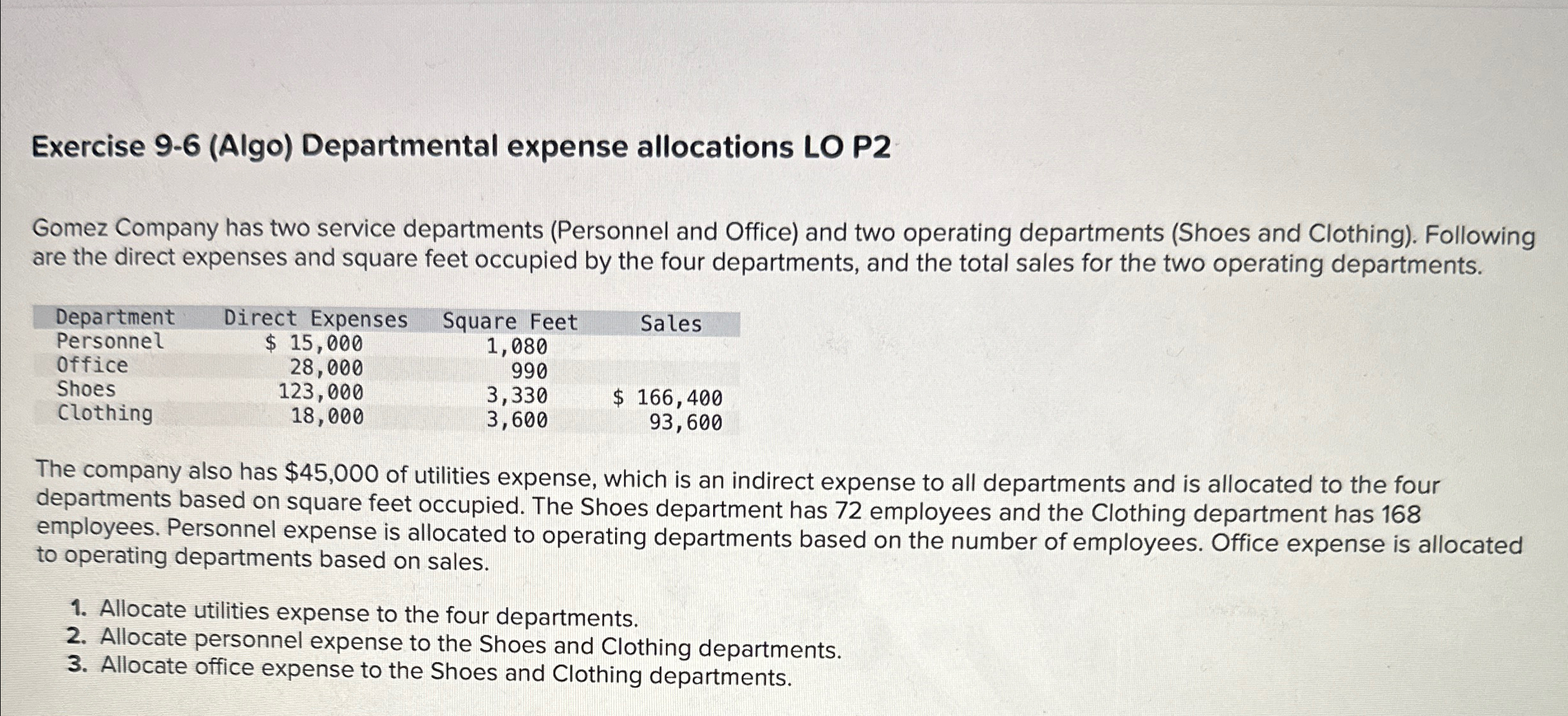  Exercise 9-6(Algo) Departmental expense allocations LO P2 Gomez Company has two