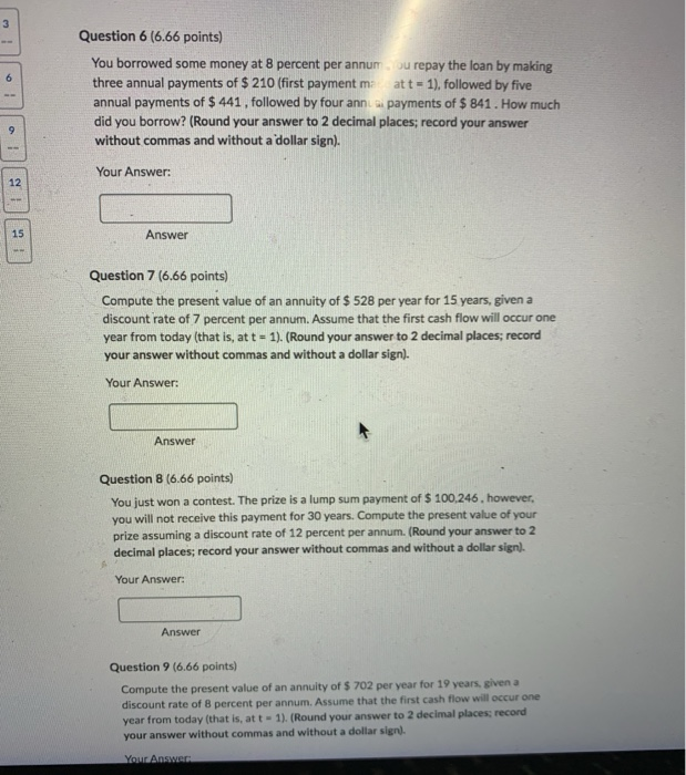 Please help with these 3 6 Question 6 (6.66 points) You borrowed