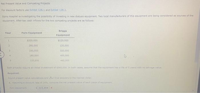  Net Present Value and Competing Projects For discount factors use Exhibit