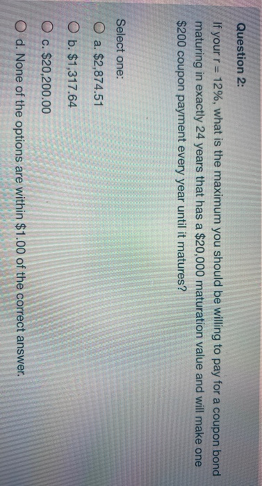  Question 2: If your r = 12%, what is the maximum