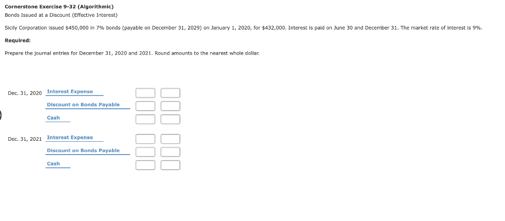 Cornerstone Exercise 9-32 (Algorithmic) Bonds Issued at a Discount (Effective Interest)
