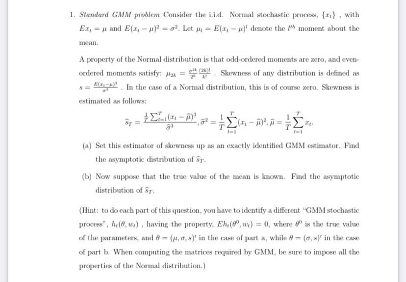  1. Standard GMM problem Consider the i.i.d. Normal stochastic process, {=}