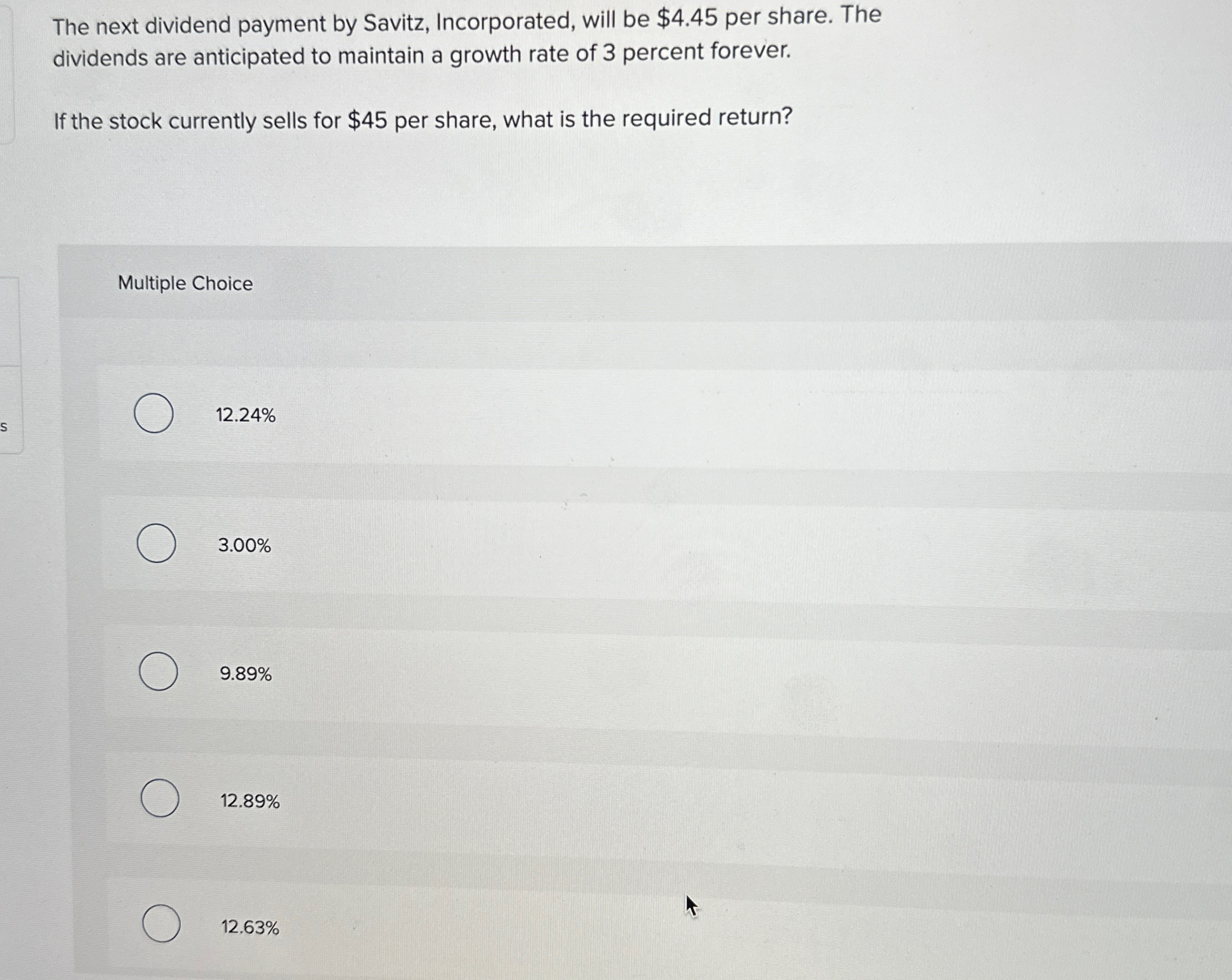  The next dividend payment by Savitz, Incorporated, will be $4.45 per