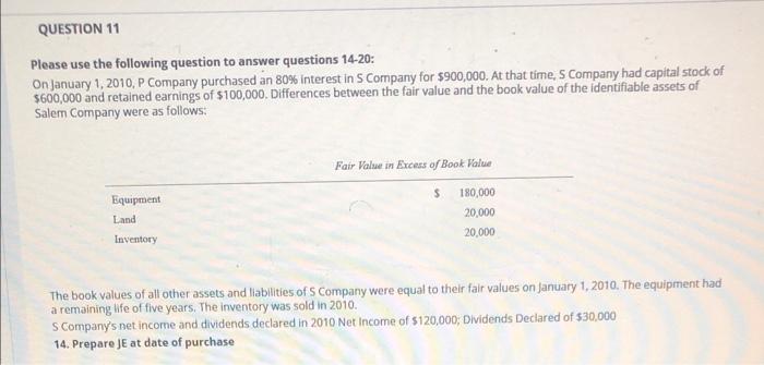  QUESTION 11 Please use the following question to answer questions 14-20