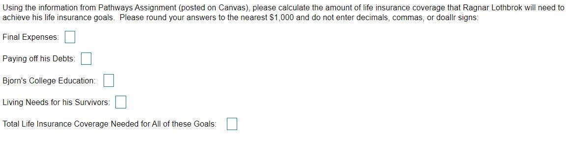 Using the information from Pathways Assignment (posted on Canvas), please calculate